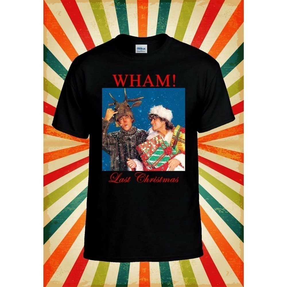 Wham Last Christmas Cool Funny Retro Unisex T Shirt